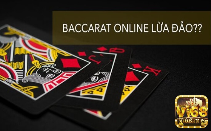 Tìm hiểu thông tin về baccarat online và thông tin baccarat có lừa đảo không?