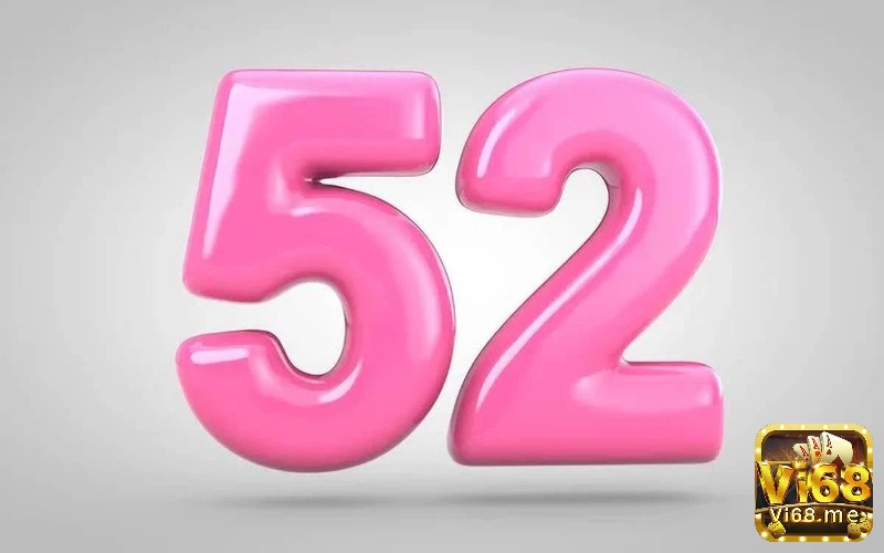 Mơ thấy số 52 là tín hiệu tốt cho chuyện tình cảm của bạn